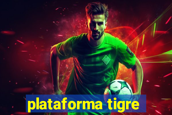 plataforma tigre